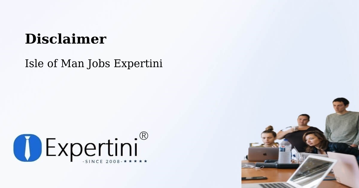Disclaimer – Ramsey - Isle of Man Jobs Expertini